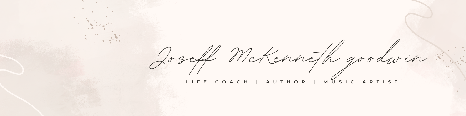 Joseff McKenneth Goodwin — Life Coach | Author | Music Artist